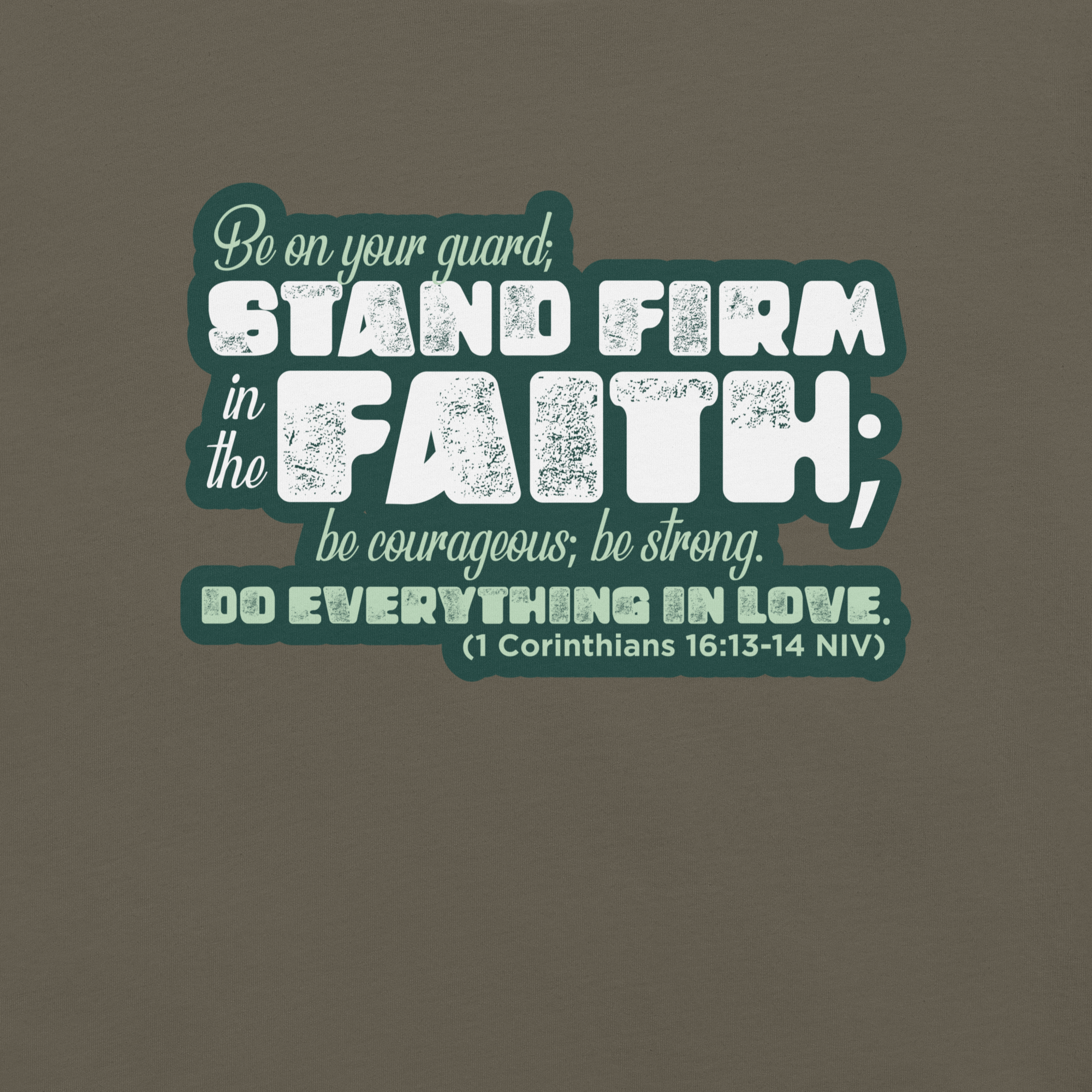 Stand Firm in Faith: 1 Corinthians 16:13-14 Christian T-Shirt