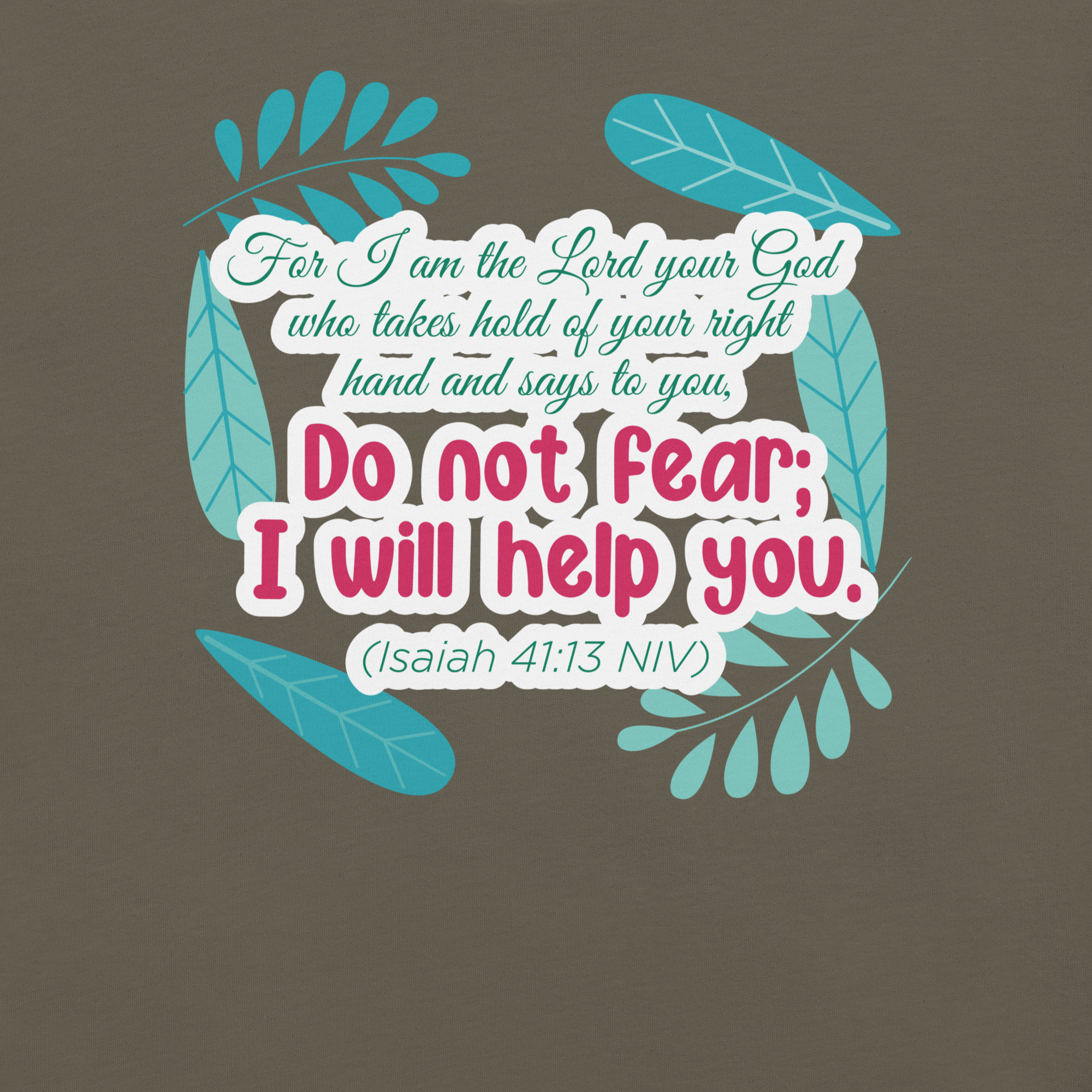 Fear Not: Isaiah 41:13 Christian T-Shirt