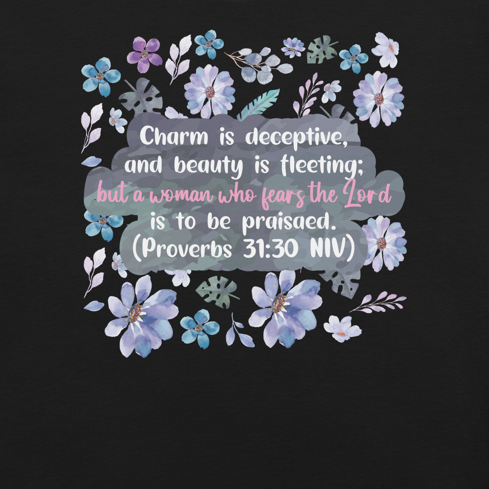 Fearless Woman: Proverbs 31:30 Christian T-Shirt