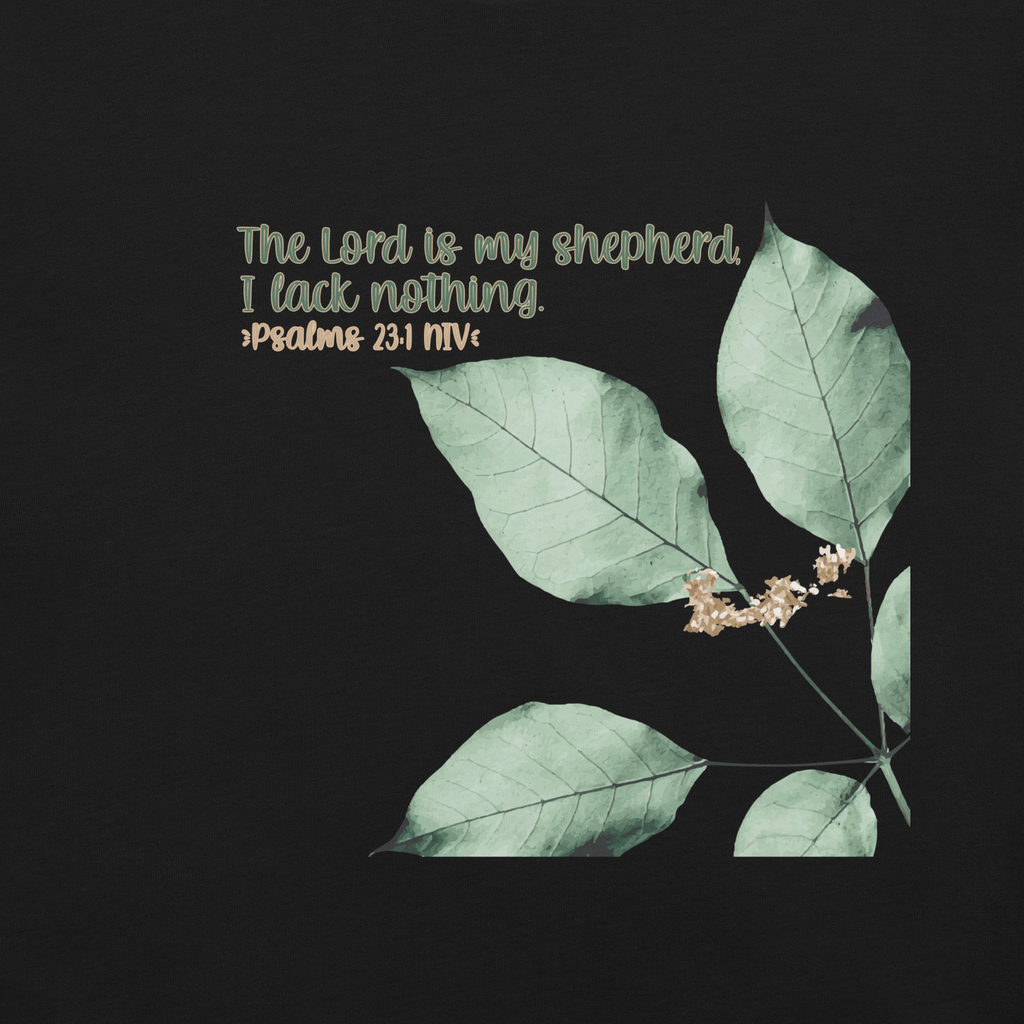 The Lord Is My Shepherd: Psalm 23:1 Christian T-Shirt