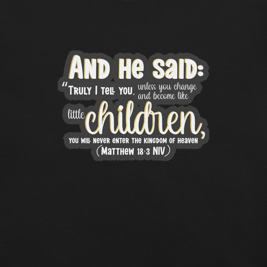 Childlike Faith: Matthew 18:3 Christian T-Shirt