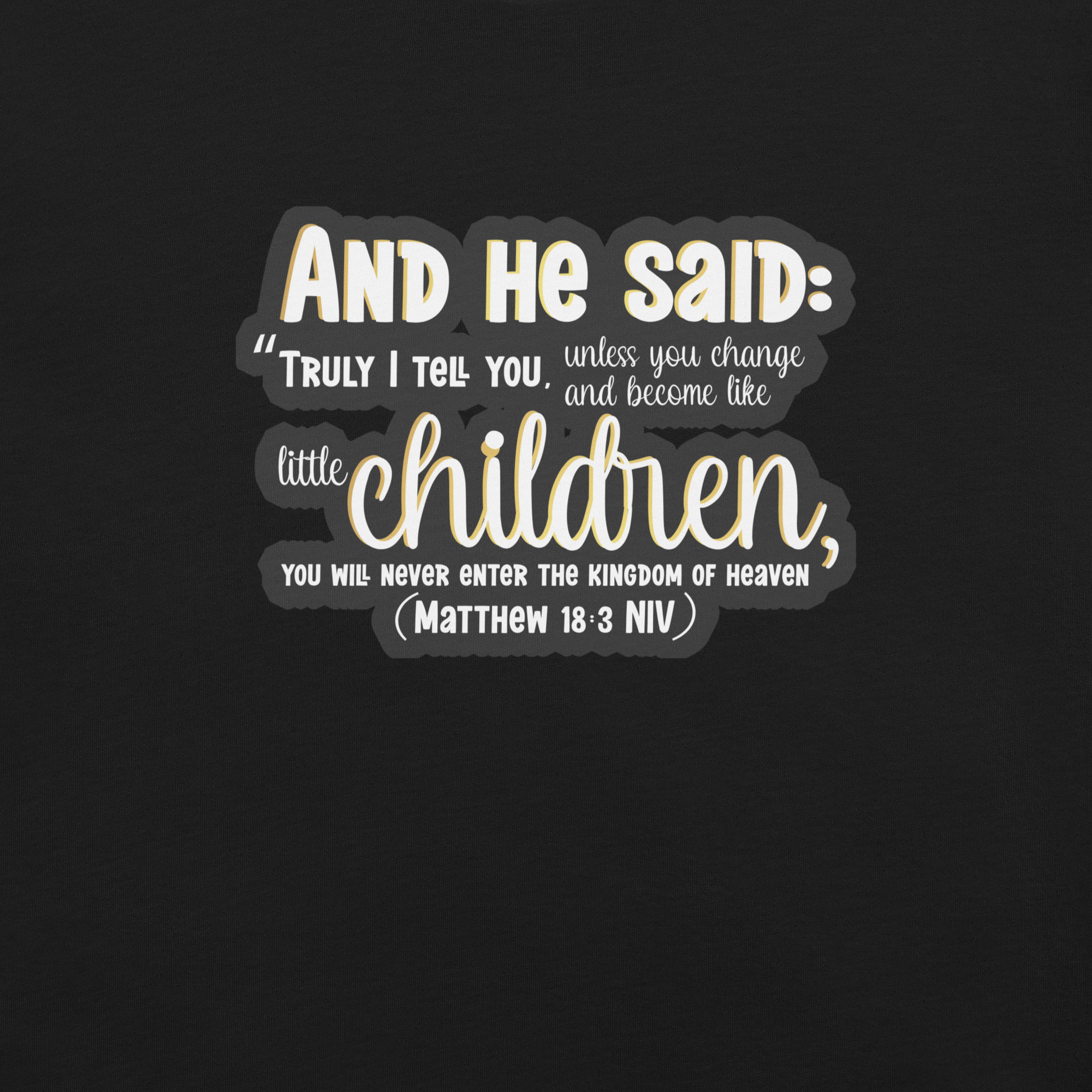 Childlike Faith: Matthew 18:3 Christian T-Shirt