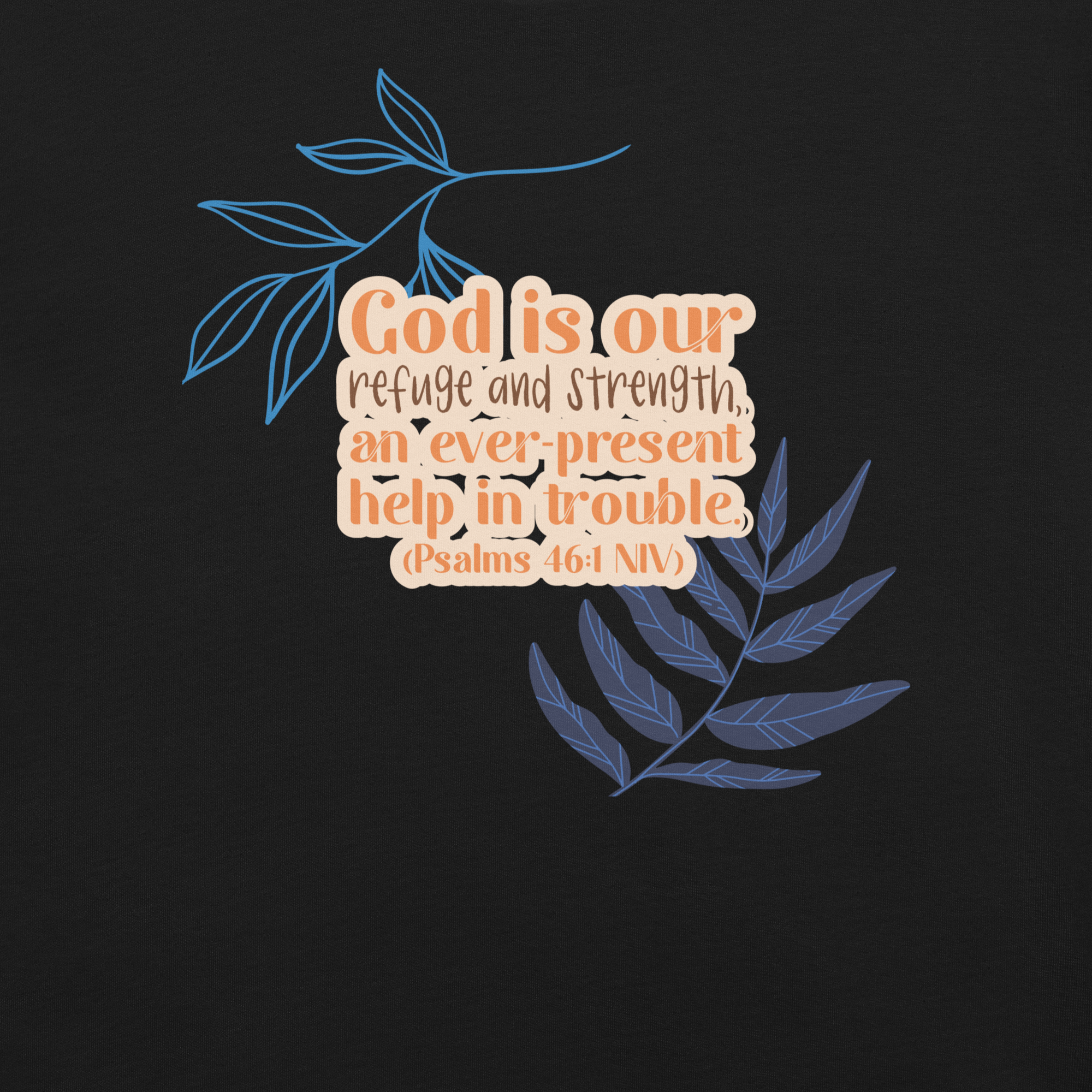 God Our Refuge: Psalm 46:1 Christian T-Shirt