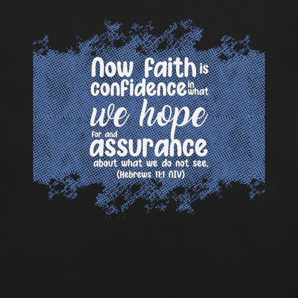 Faith & Hope: Hebrews 11:1 Christian T-Shirt