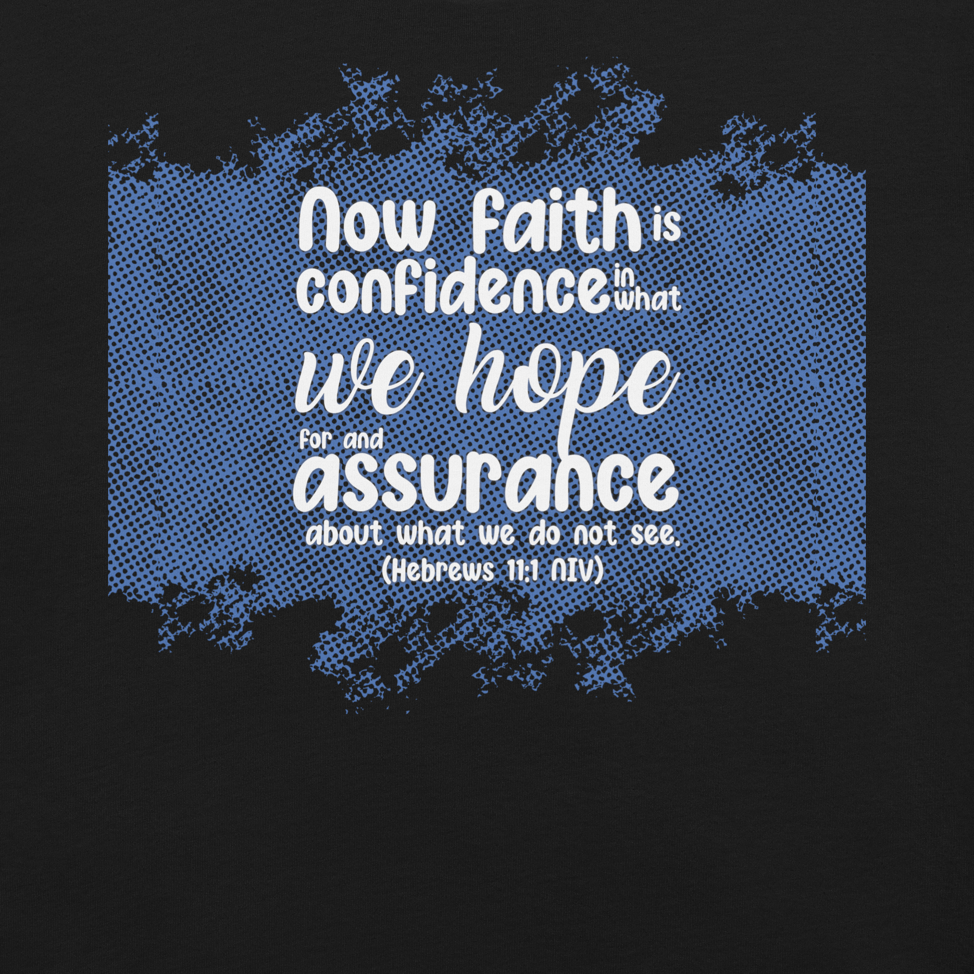 Faith & Hope: Hebrews 11:1 Christian T-Shirt