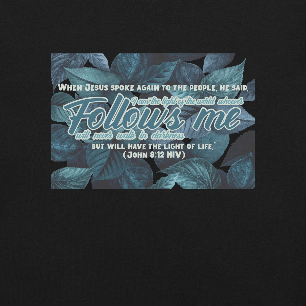 Light Of The World: John 8:12 Christian T-Shirt