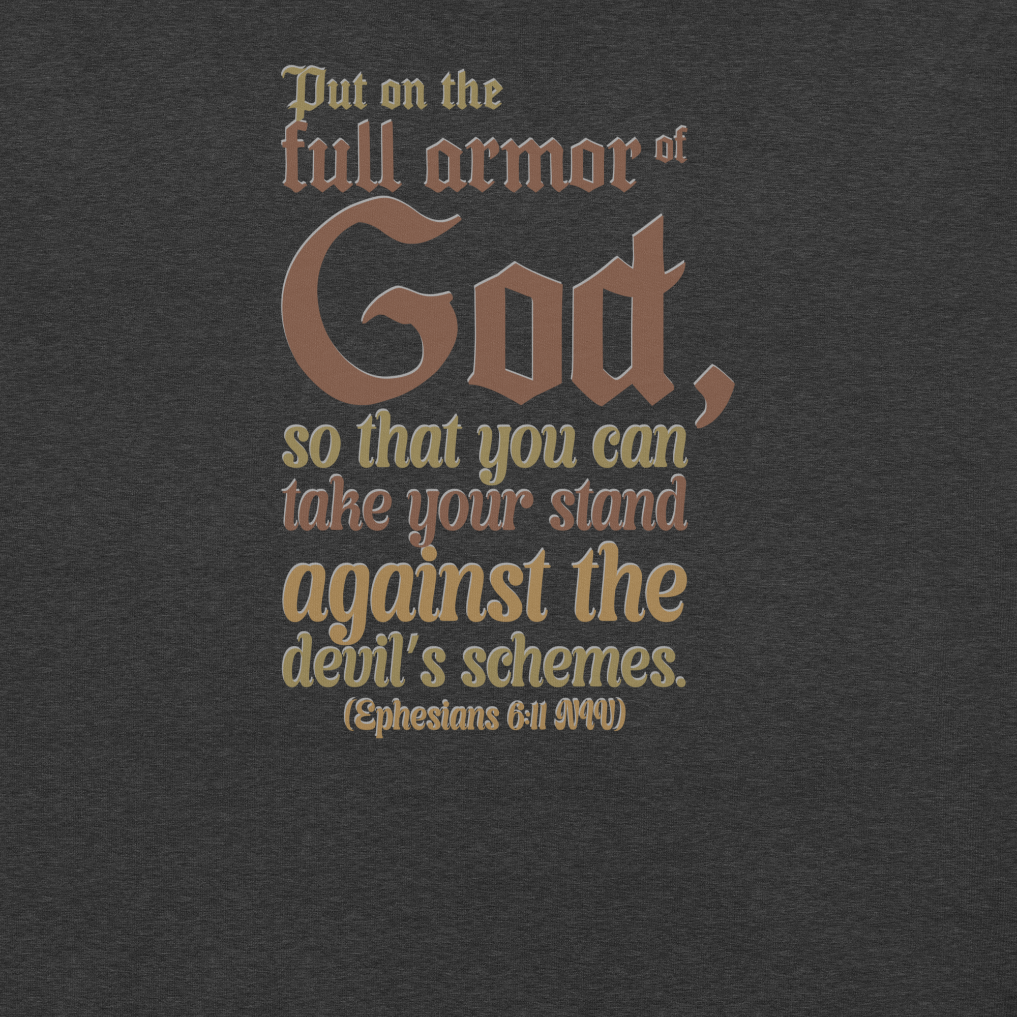 Full Armor Of God: Ephesians 6:11 Christian T-Shirt