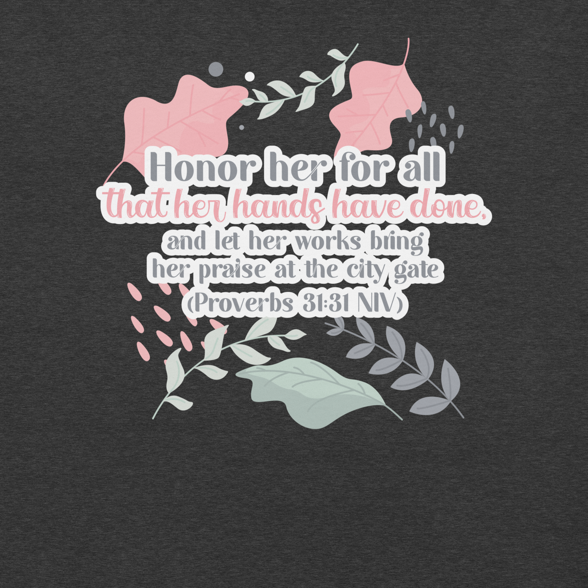 Fruitful Hands: Proverbs 31:31 Christian T-Shirt