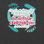 Fear Not: Isaiah 41:13 Christian T-Shirt