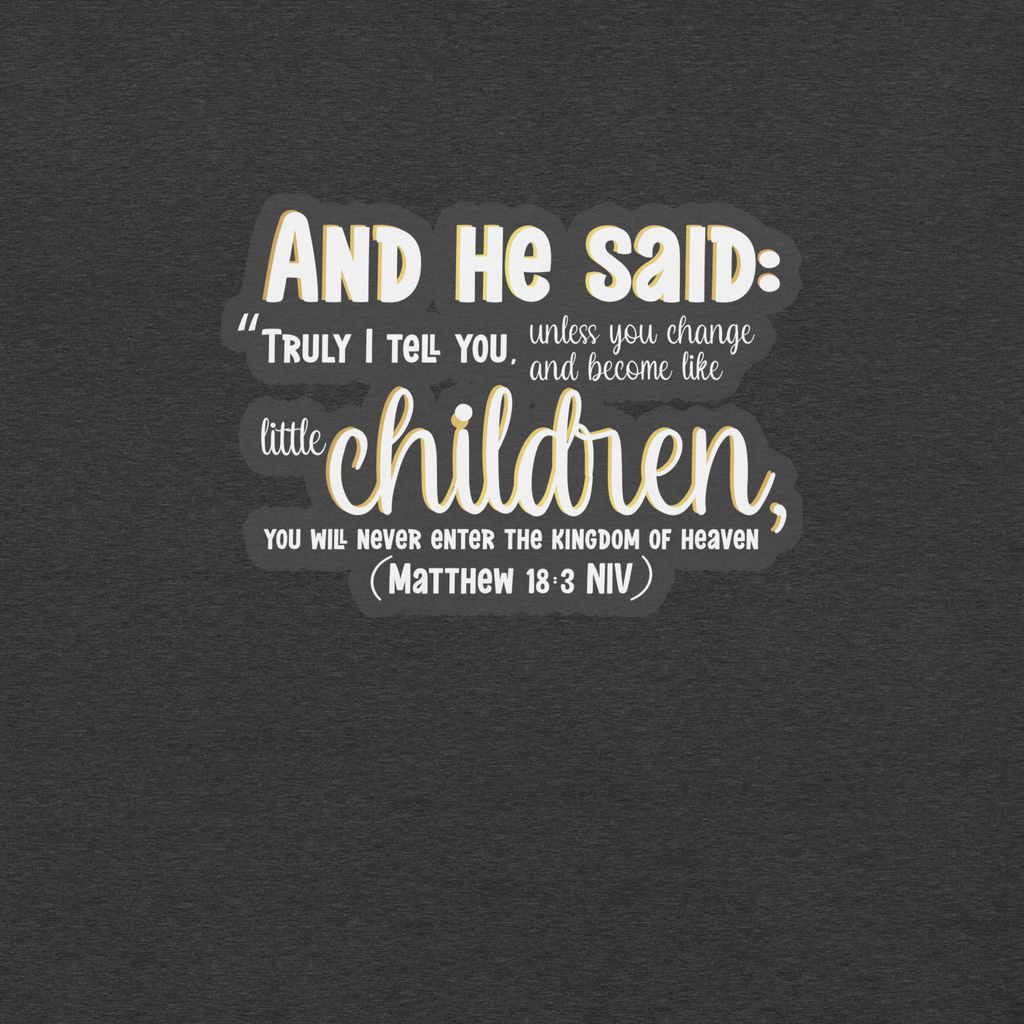 Childlike Faith: Matthew 18:3 Christian T-Shirt