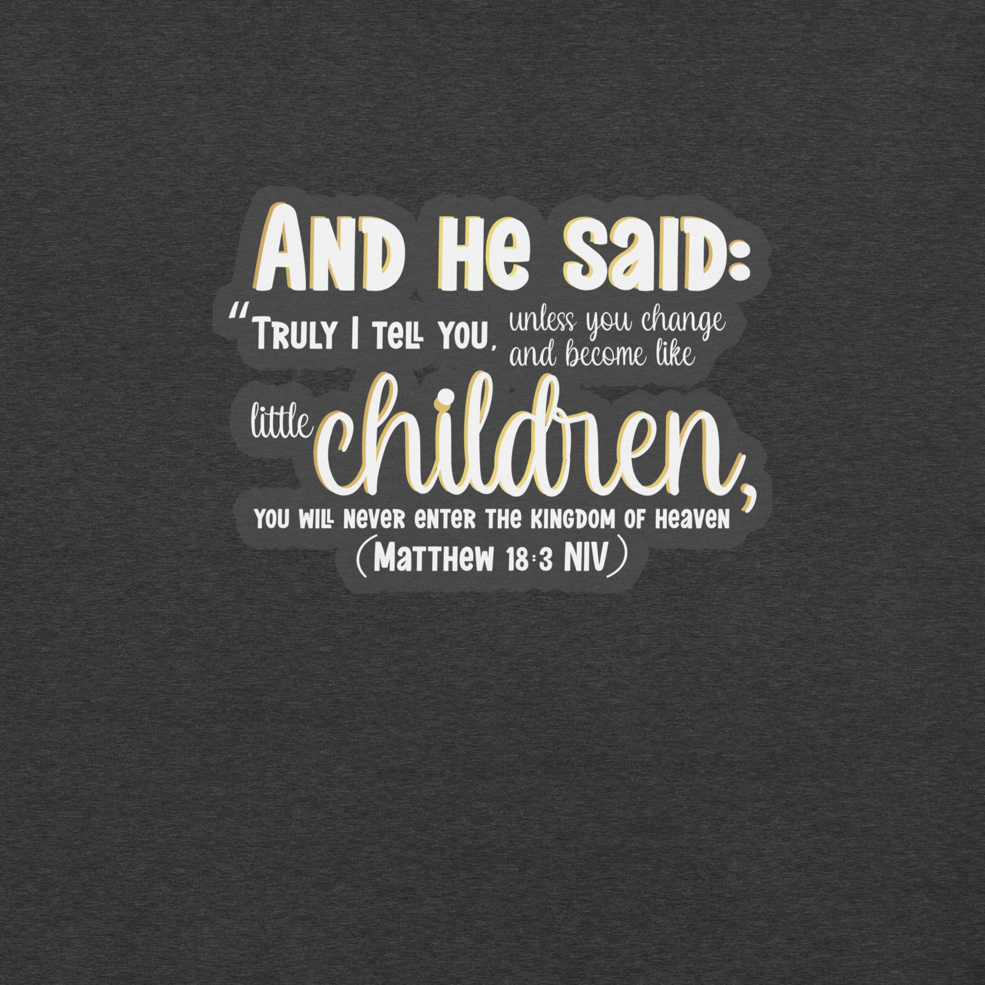 Childlike Faith: Matthew 18:3 Christian T-Shirt