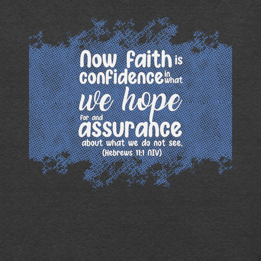 Faith & Hope: Hebrews 11:1 Christian T-Shirt