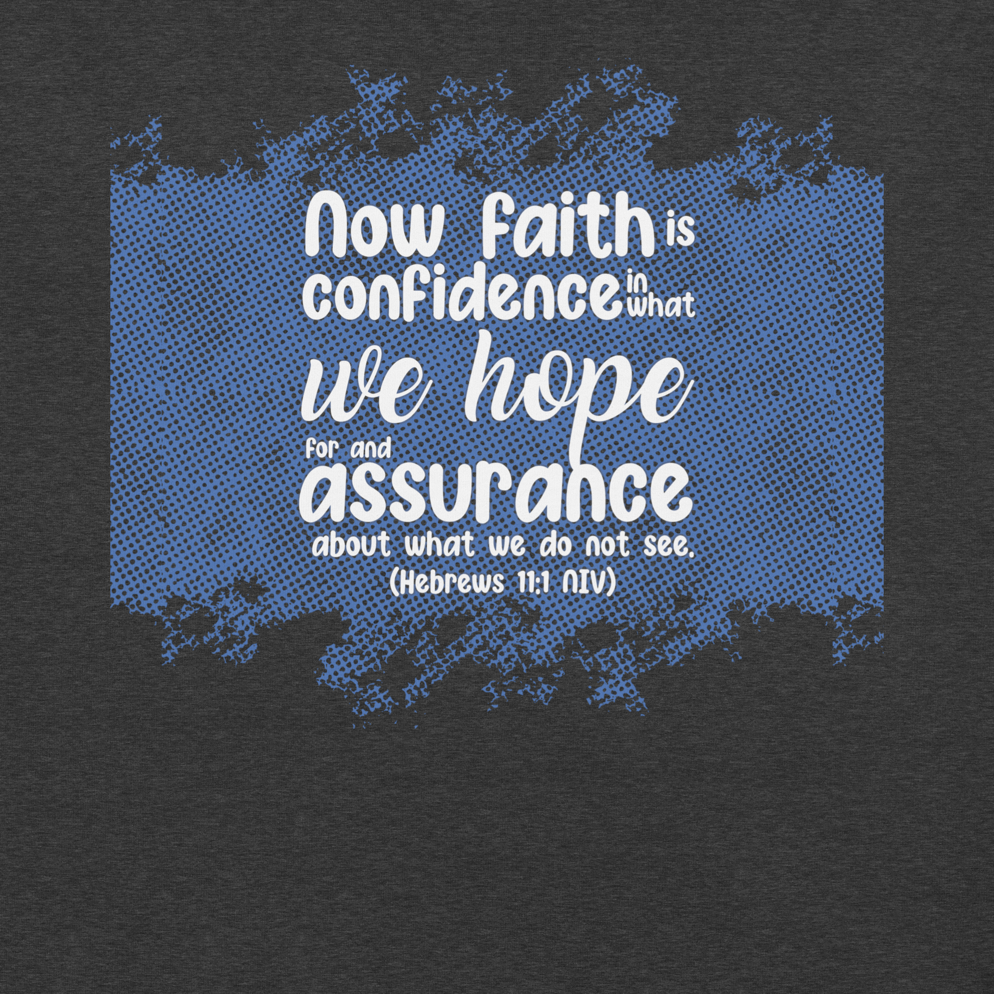 Faith & Hope: Hebrews 11:1 Christian T-Shirt