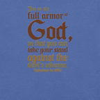 Full Armor Of God: Ephesians 6:11 Christian T-Shirt