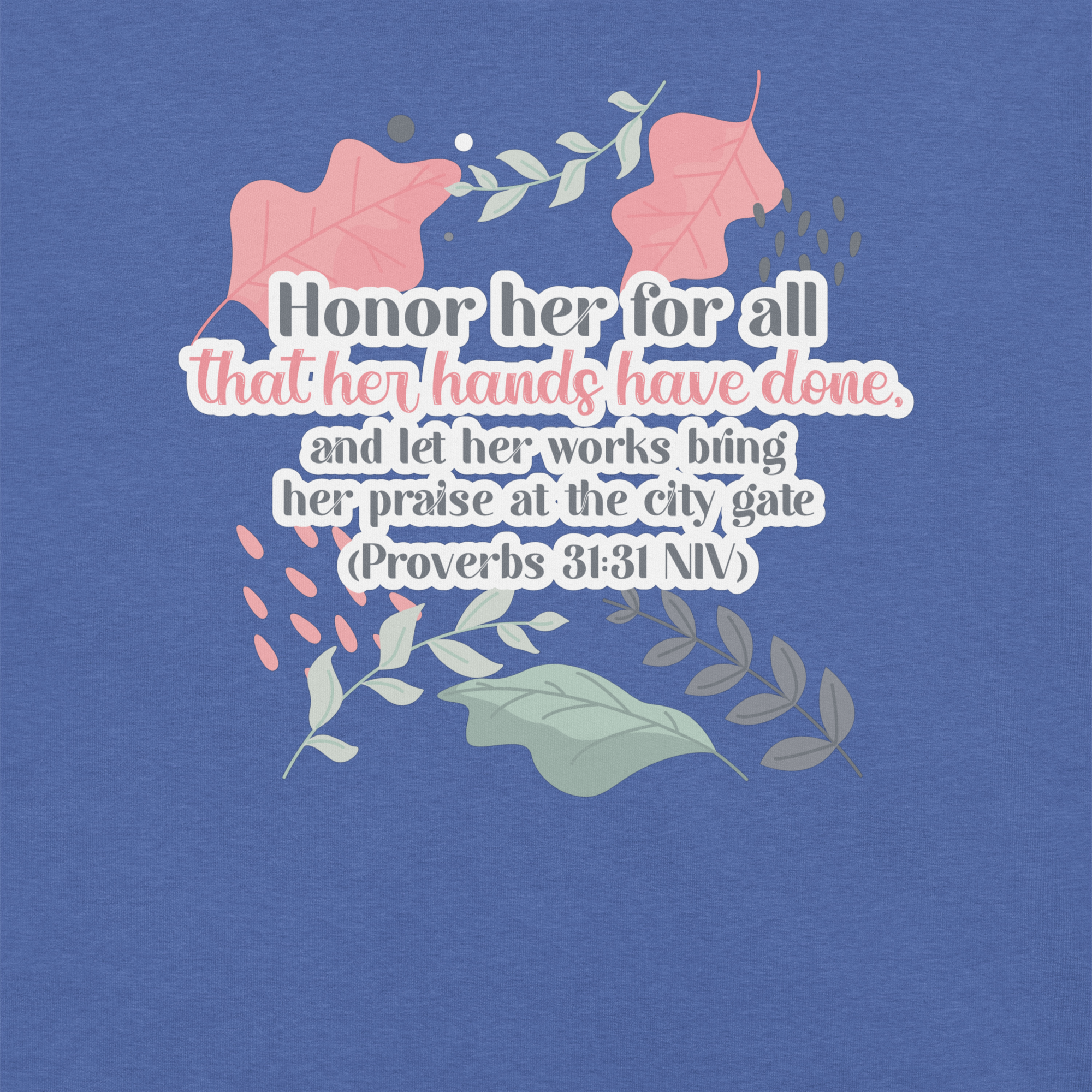 Fruitful Hands: Proverbs 31:31 Christian T-Shirt