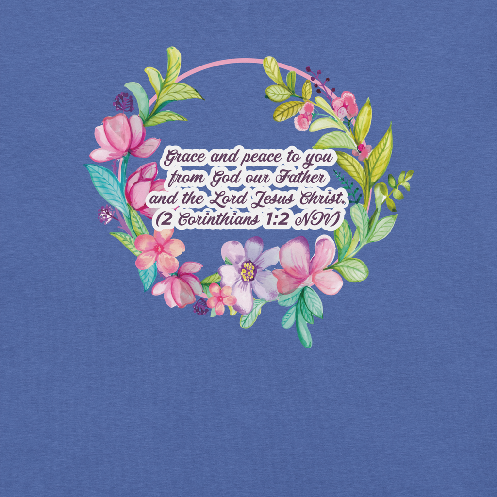 Grace & Peace Blooms: 2 Corinthians 1:2 Christian T-Shirt