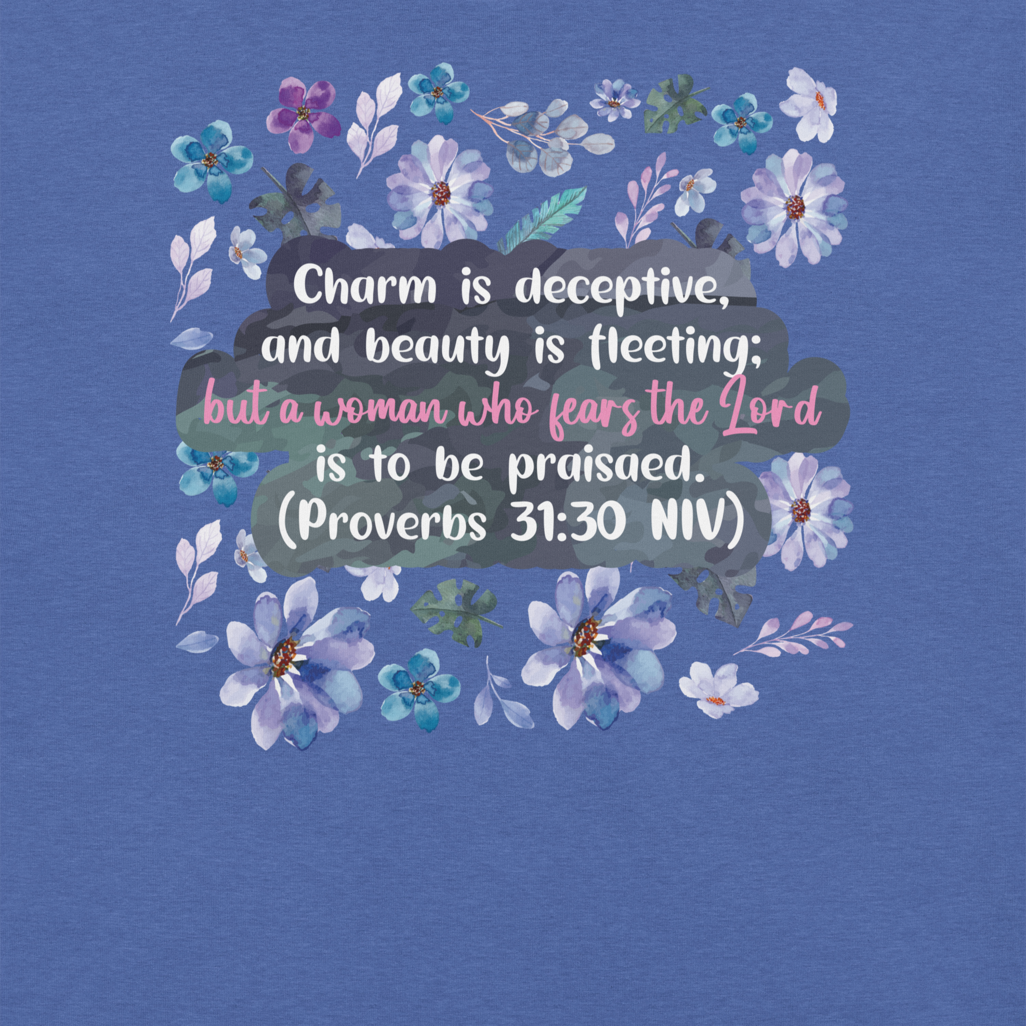 Fearless Woman: Proverbs 31:30 Christian T-Shirt