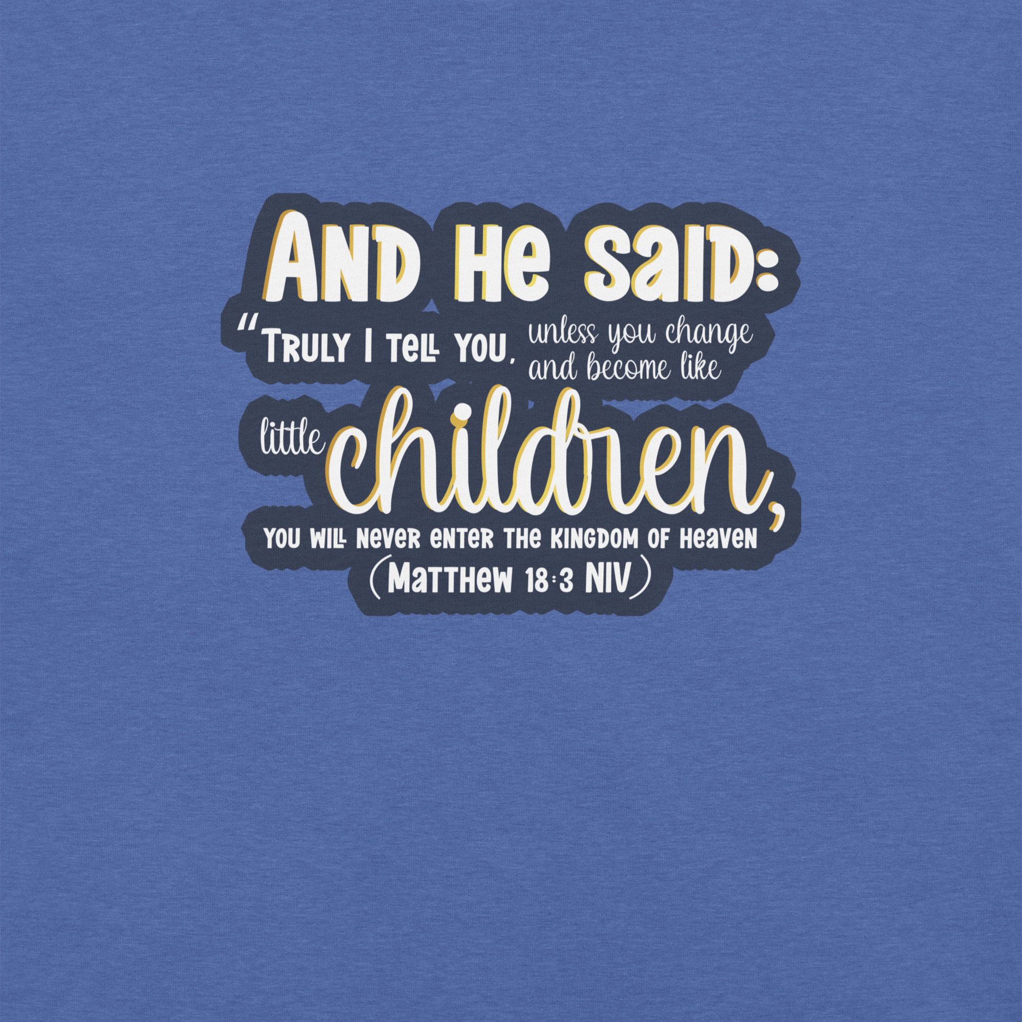 Childlike Faith: Matthew 18:3 Christian T-Shirt