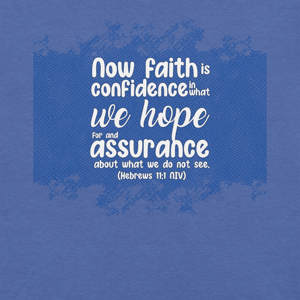 Faith & Hope: Hebrews 11:1 Christian T-Shirt