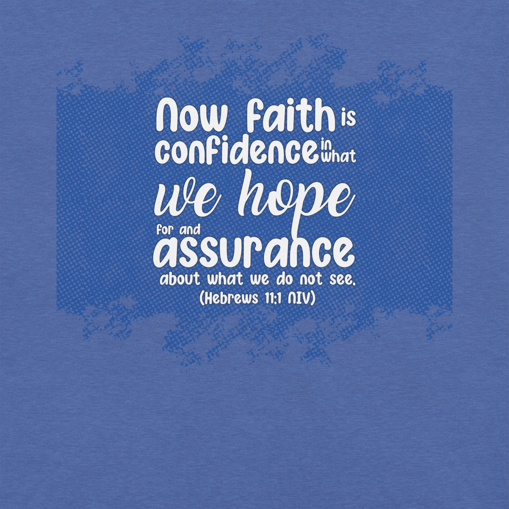 Faith & Hope: Hebrews 11:1 Christian T-Shirt