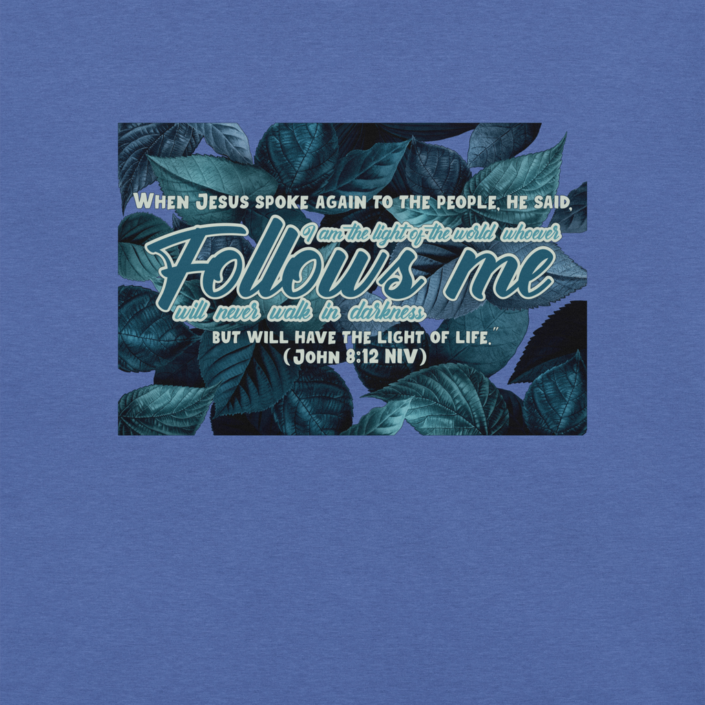 Light Of The World: John 8:12 Christian T-Shirt