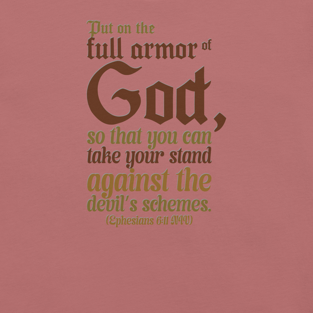 Full Armor Of God: Ephesians 6:11 Christian T-Shirt