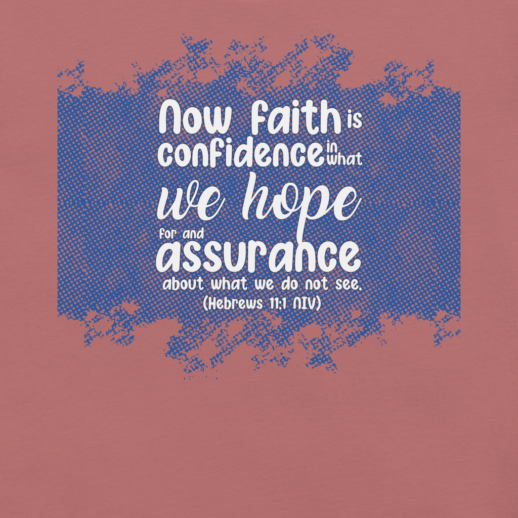 Faith & Hope: Hebrews 11:1 Christian T-Shirt