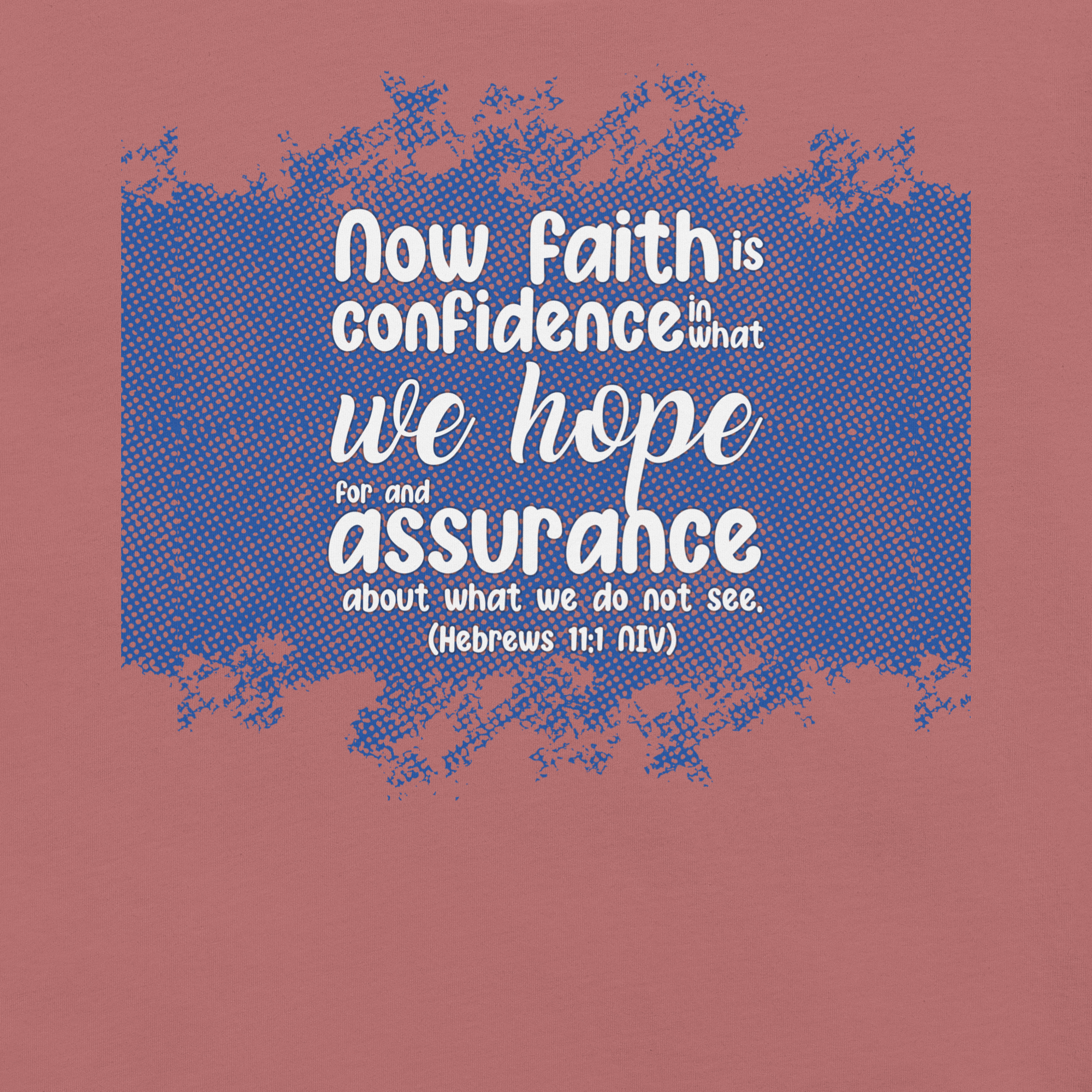 Faith & Hope: Hebrews 11:1 Christian T-Shirt