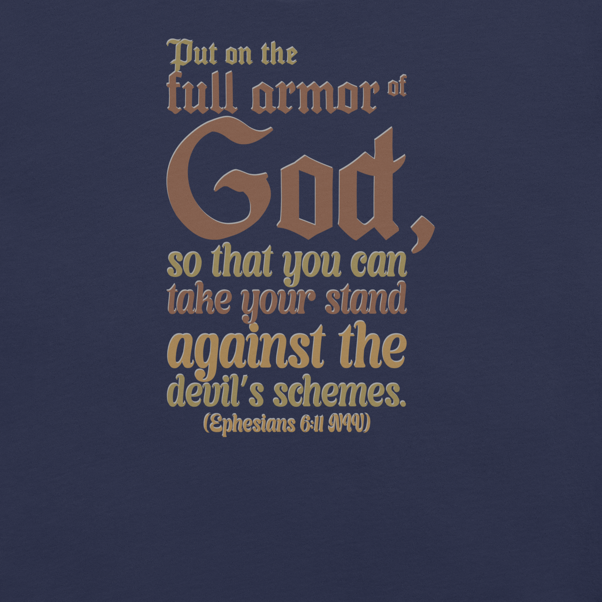 Full Armor Of God: Ephesians 6:11 Christian T-Shirt