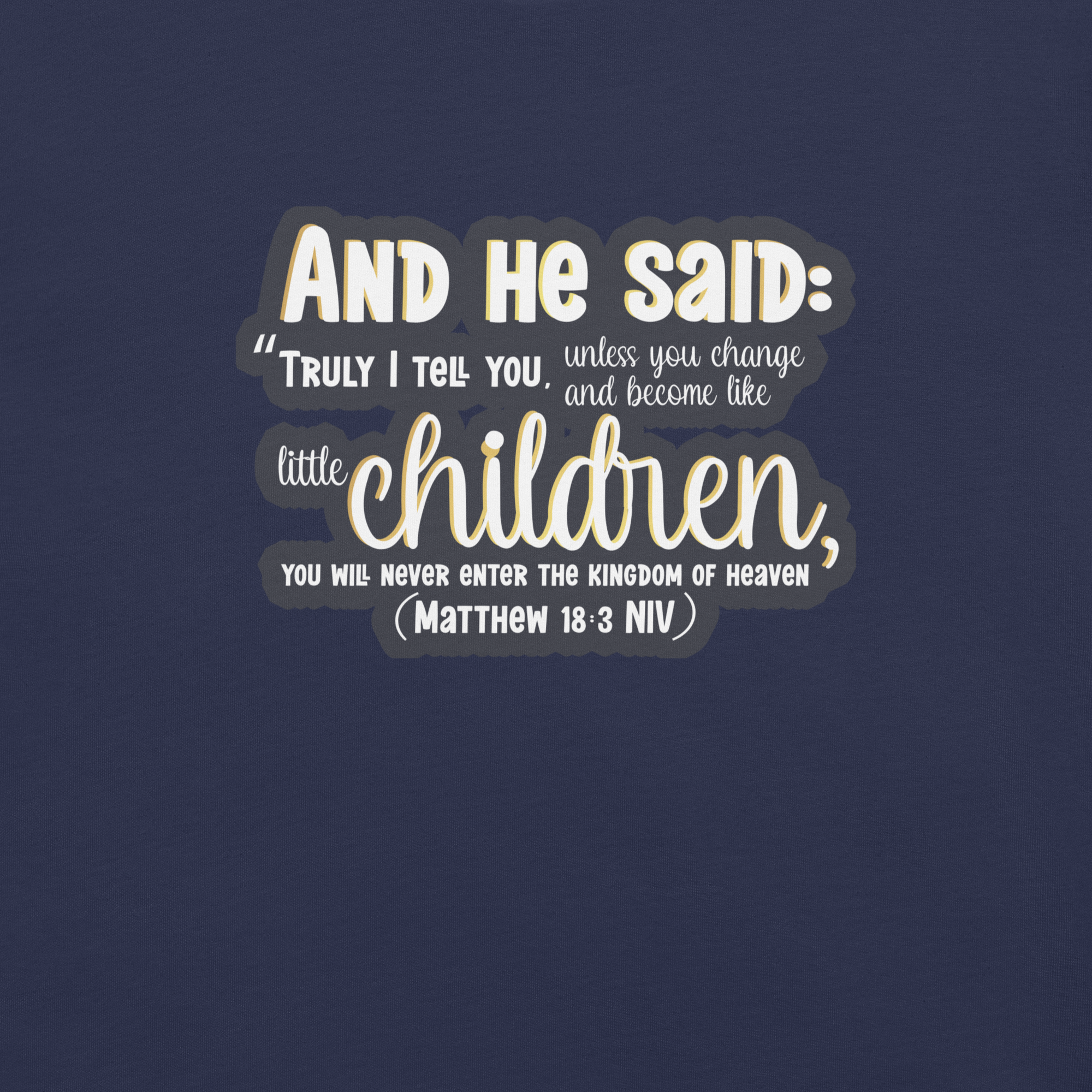 Childlike Faith: Matthew 18:3 Christian T-Shirt