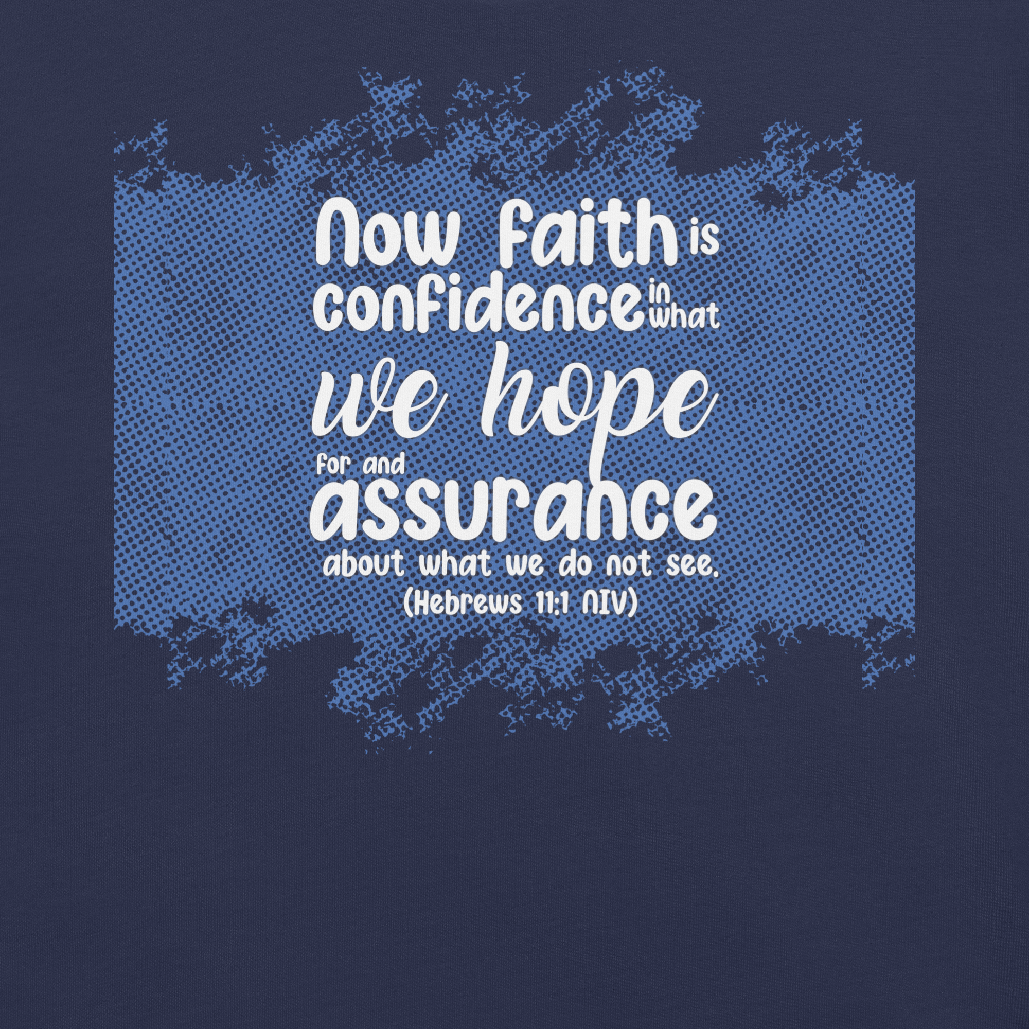 Faith & Hope: Hebrews 11:1 Christian T-Shirt