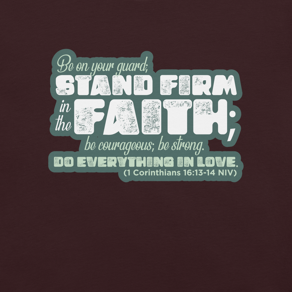 Stand Firm in Faith: 1 Corinthians 16:13-14 Christian T-Shirt