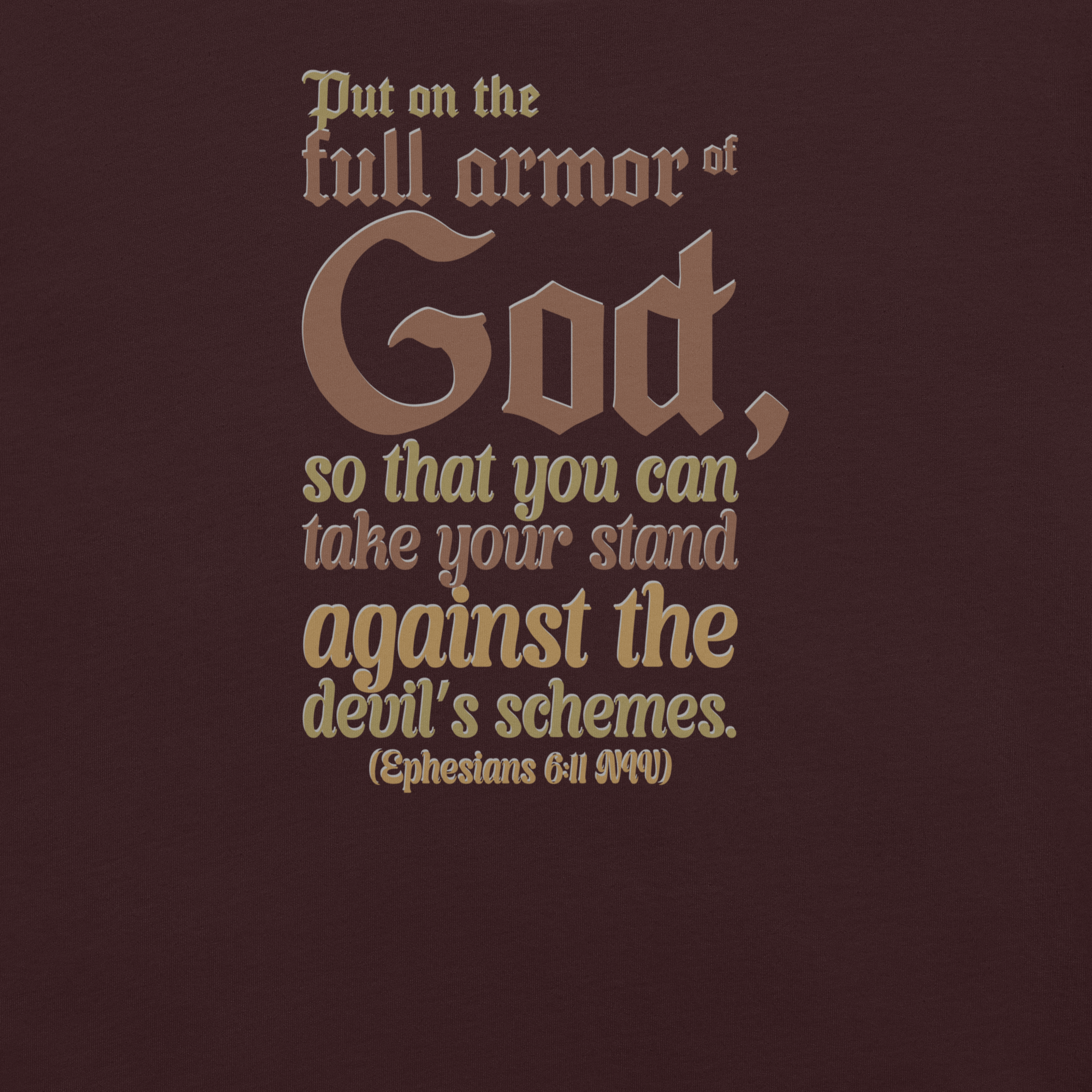 Full Armor Of God: Ephesians 6:11 Christian T-Shirt