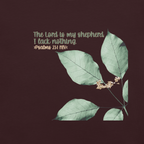 The Lord Is My Shepherd: Psalm 23:1 Christian T-Shirt