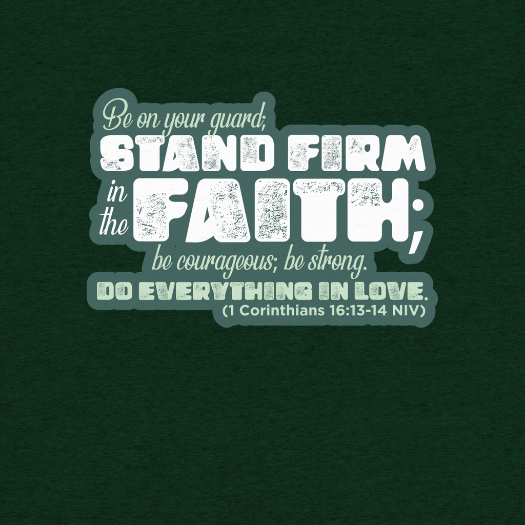 Stand Firm in Faith: 1 Corinthians 16:13-14 Tri-Blend