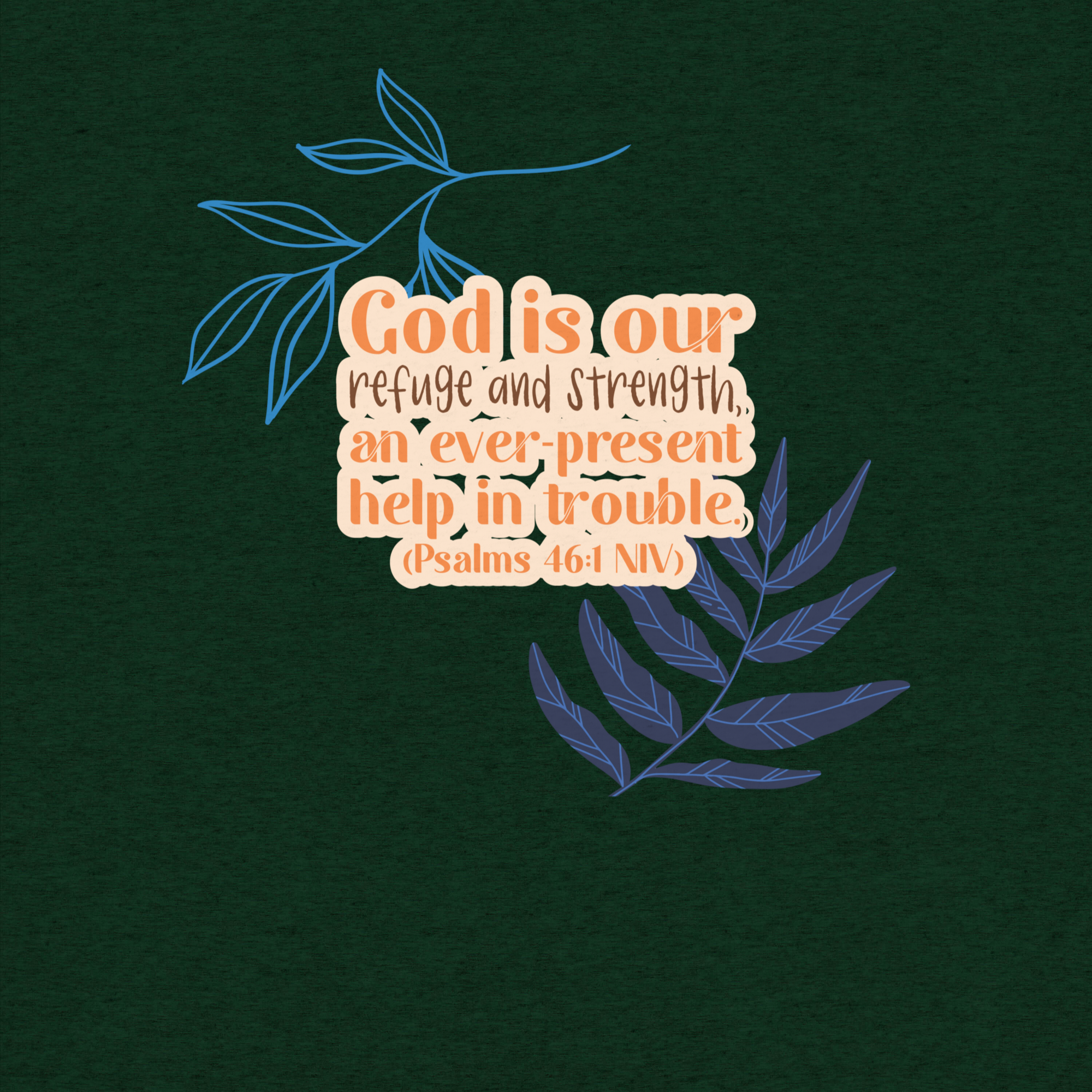 God Our Refuge: Psalm 46:1 Tri-Blend
