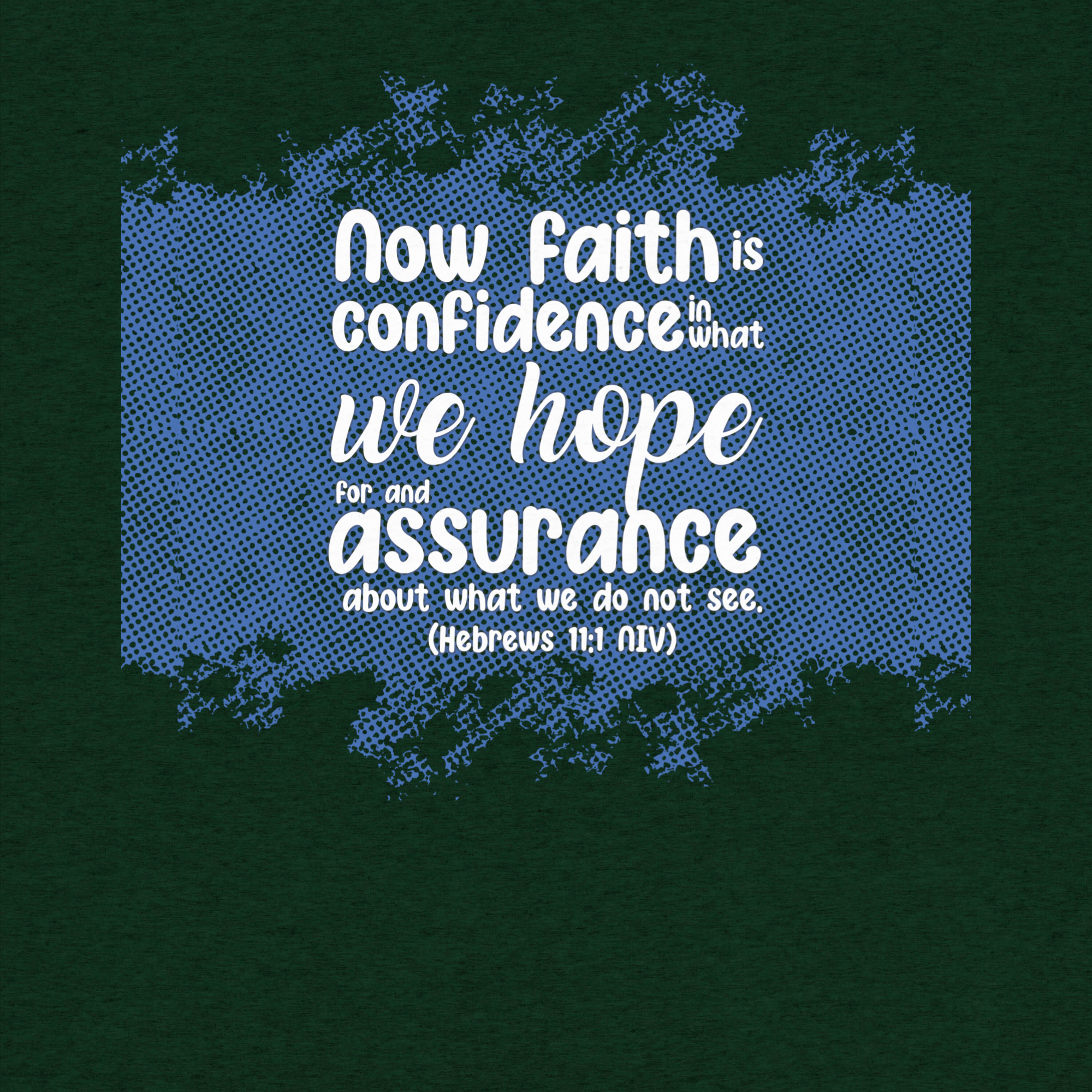 Faith & Hope: Hebrews 11:1 Tri-Blend