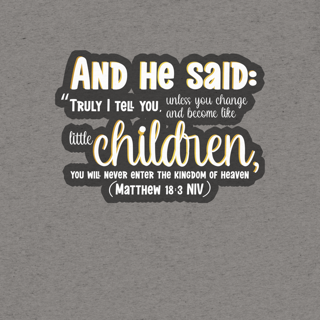 Childlike Faith: Matthew 18:3 Tri-Blend