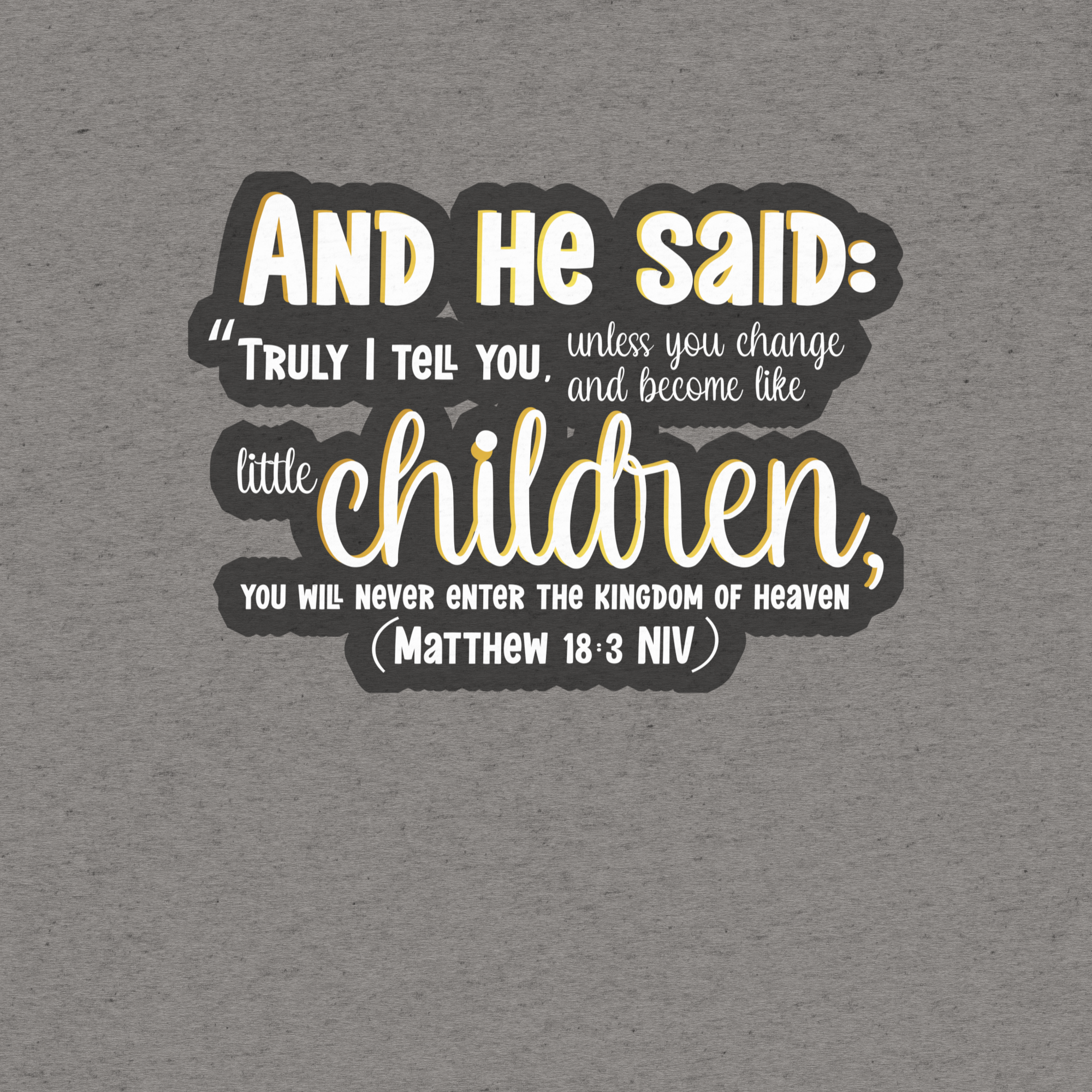 Childlike Faith: Matthew 18:3 Tri-Blend