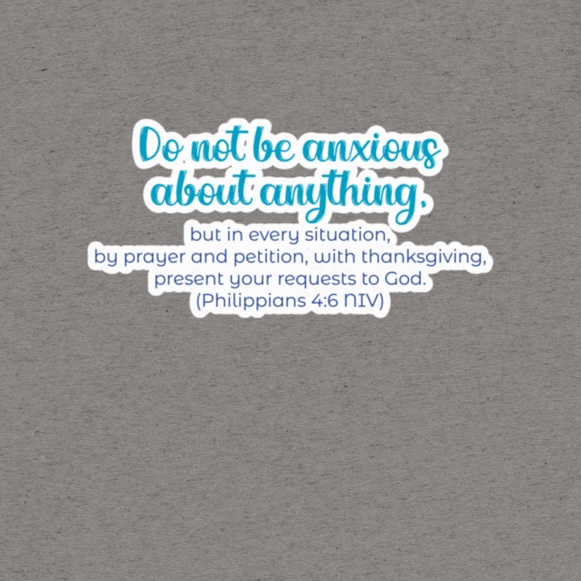 Prayer & Gratitude: Philippians 4:6 Tri-Blend