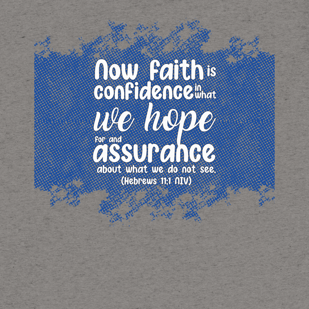 Faith & Hope: Hebrews 11:1 Tri-Blend