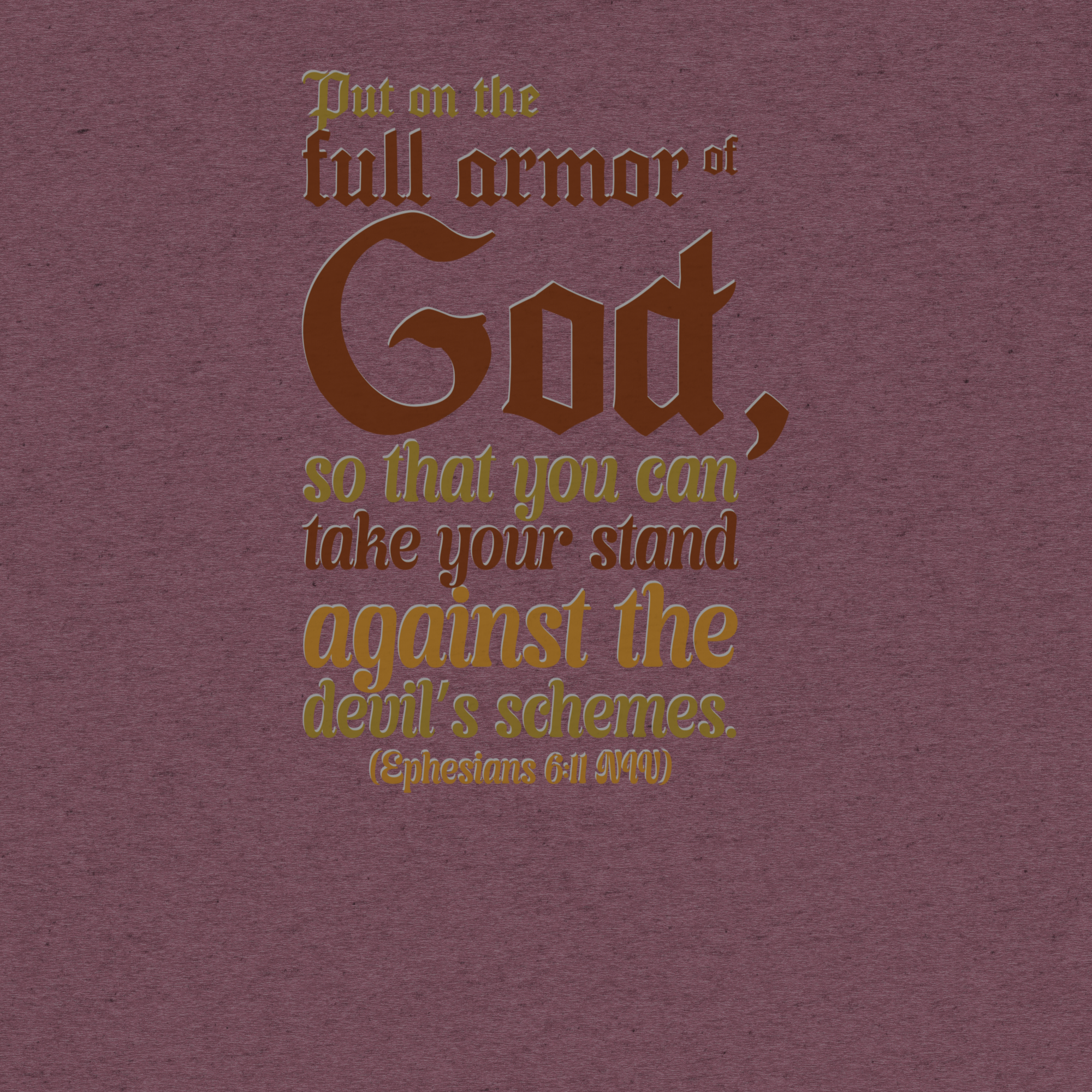 Full Armor Of God: Ephesians 6:11 Tri-Blend