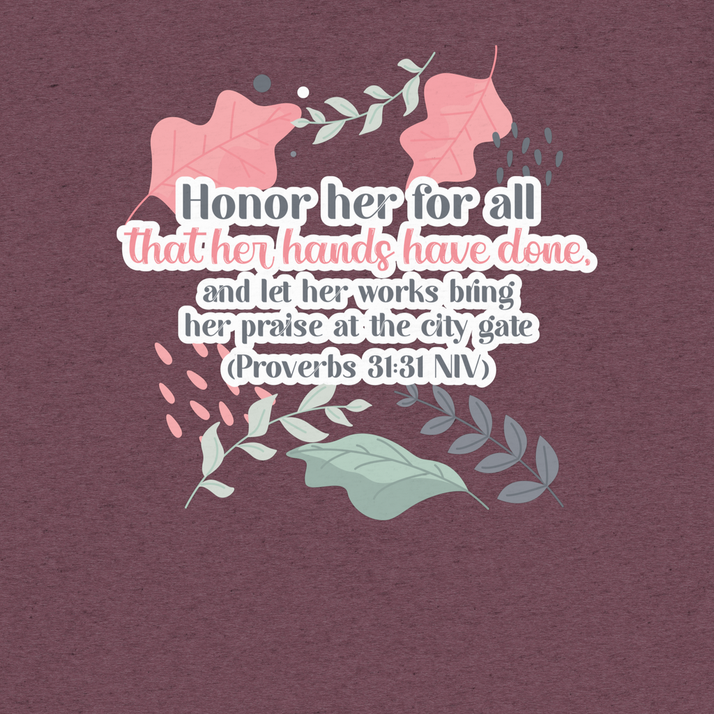 Fruitful Hands: Proverbs 31:31 Tri-Blend