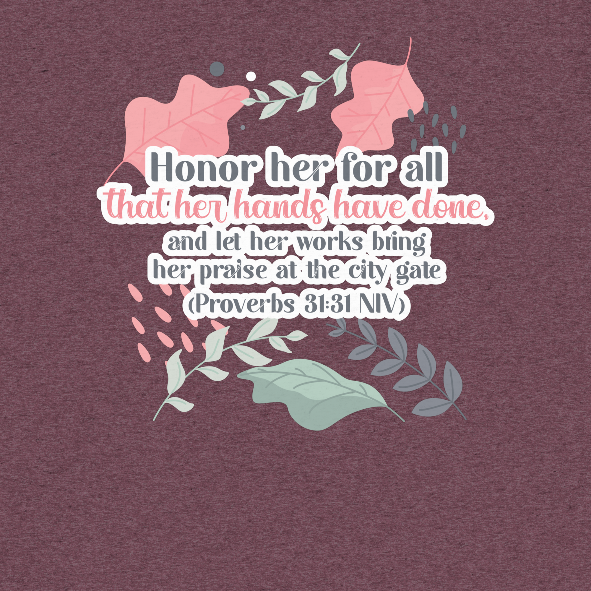 Fruitful Hands: Proverbs 31:31 Tri-Blend