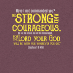 Be Strong & Courageous: Joshua 1:9 Tri-Blend