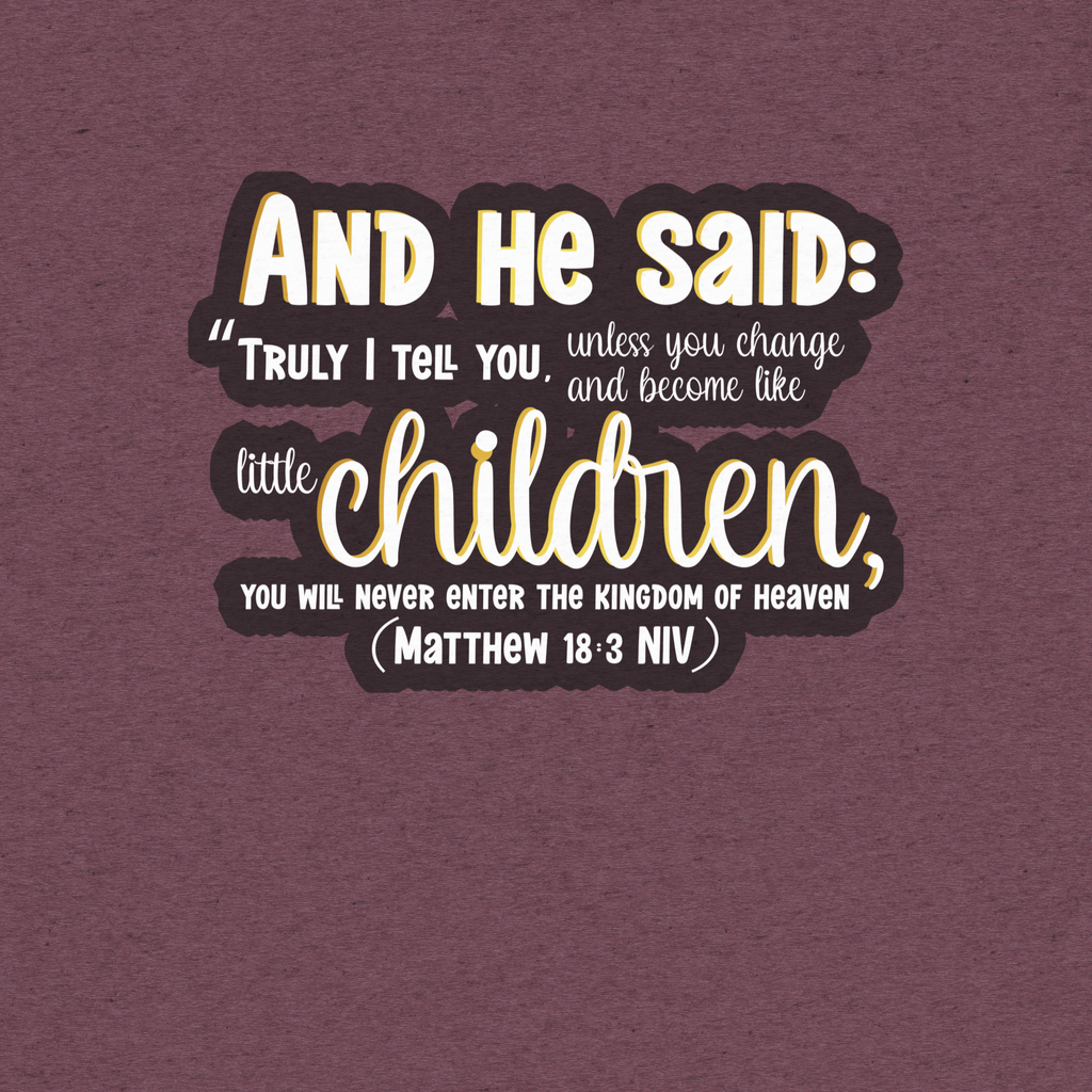 Childlike Faith: Matthew 18:3 Tri-Blend