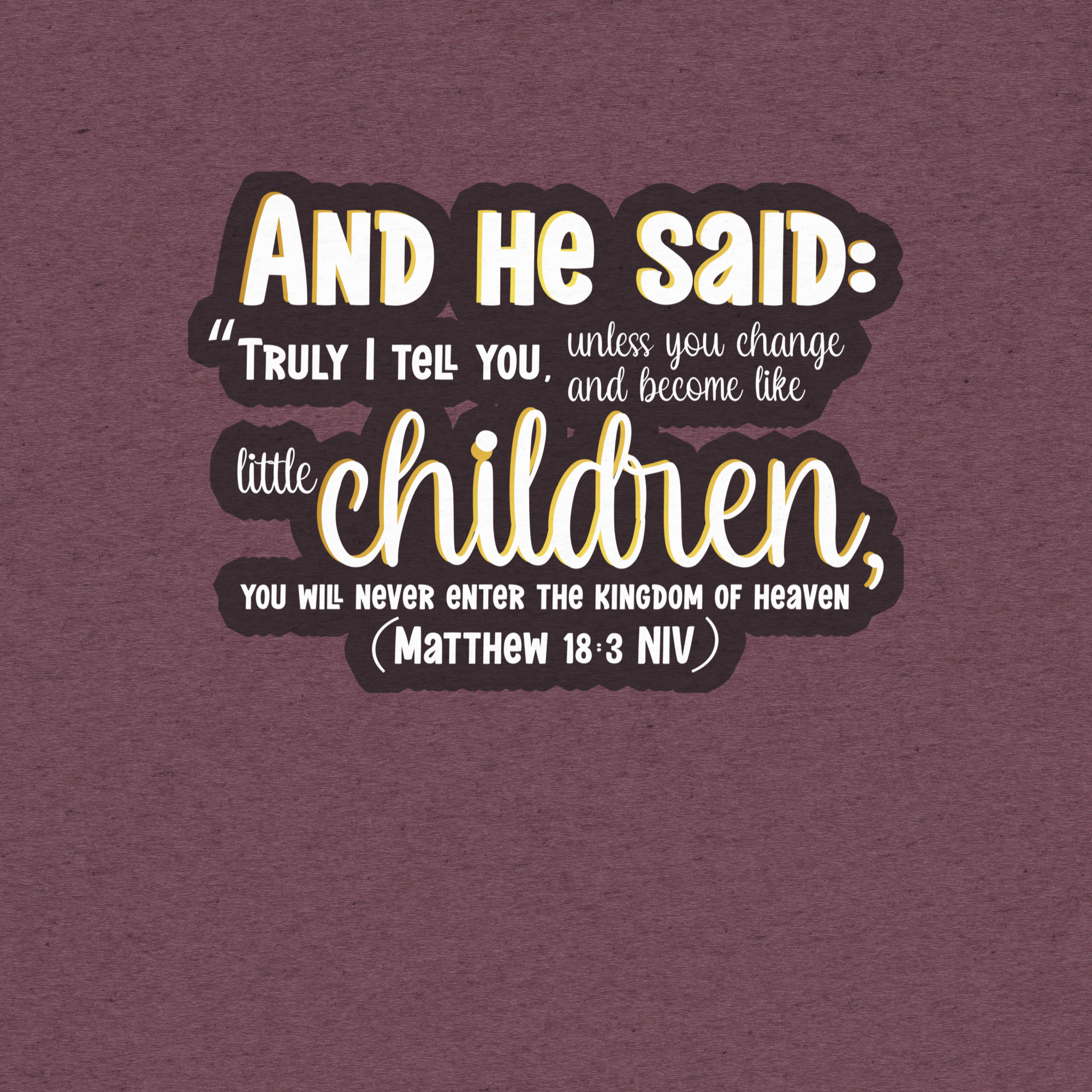 Childlike Faith: Matthew 18:3 Tri-Blend
