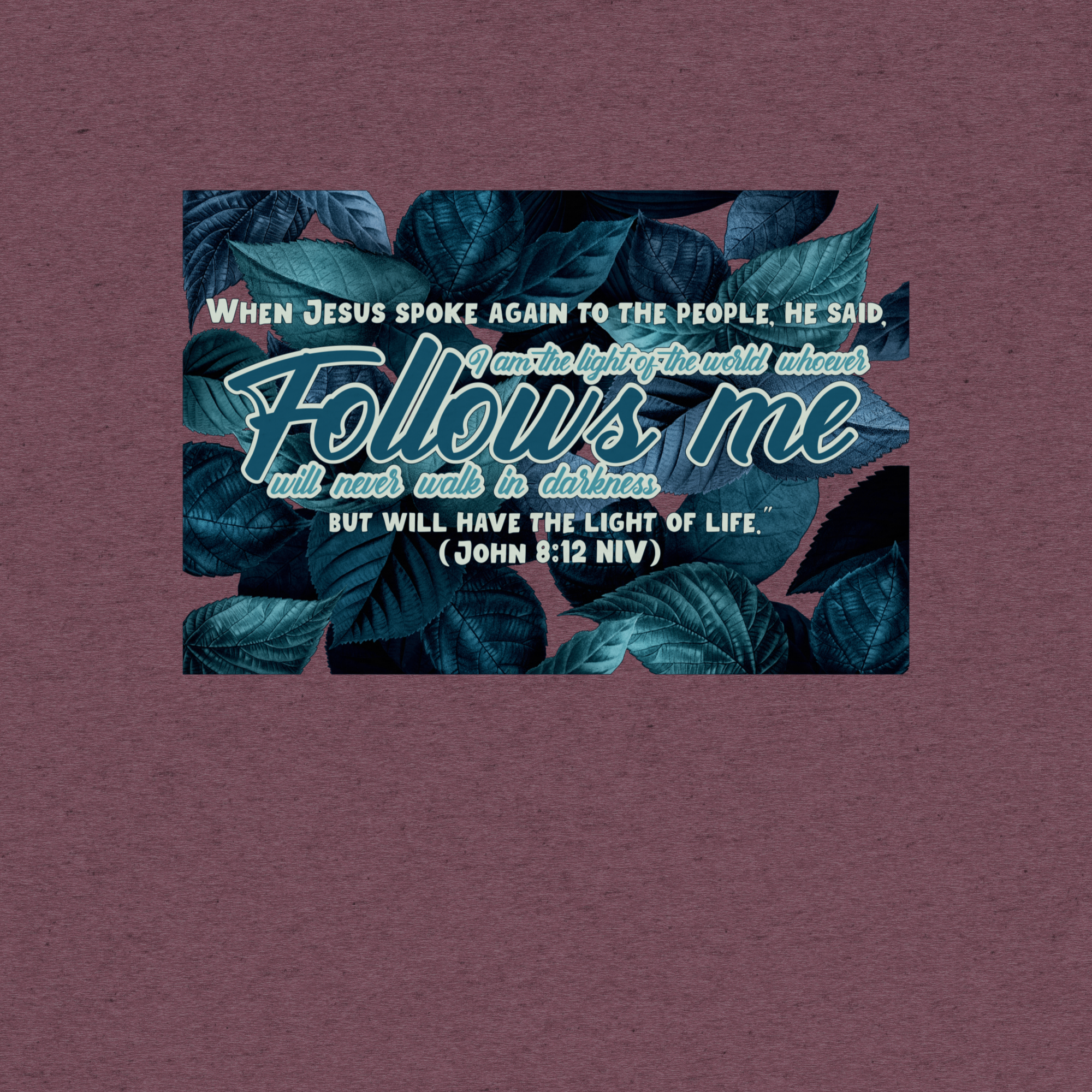Light Of The World: John 8:12 Tri-Blend