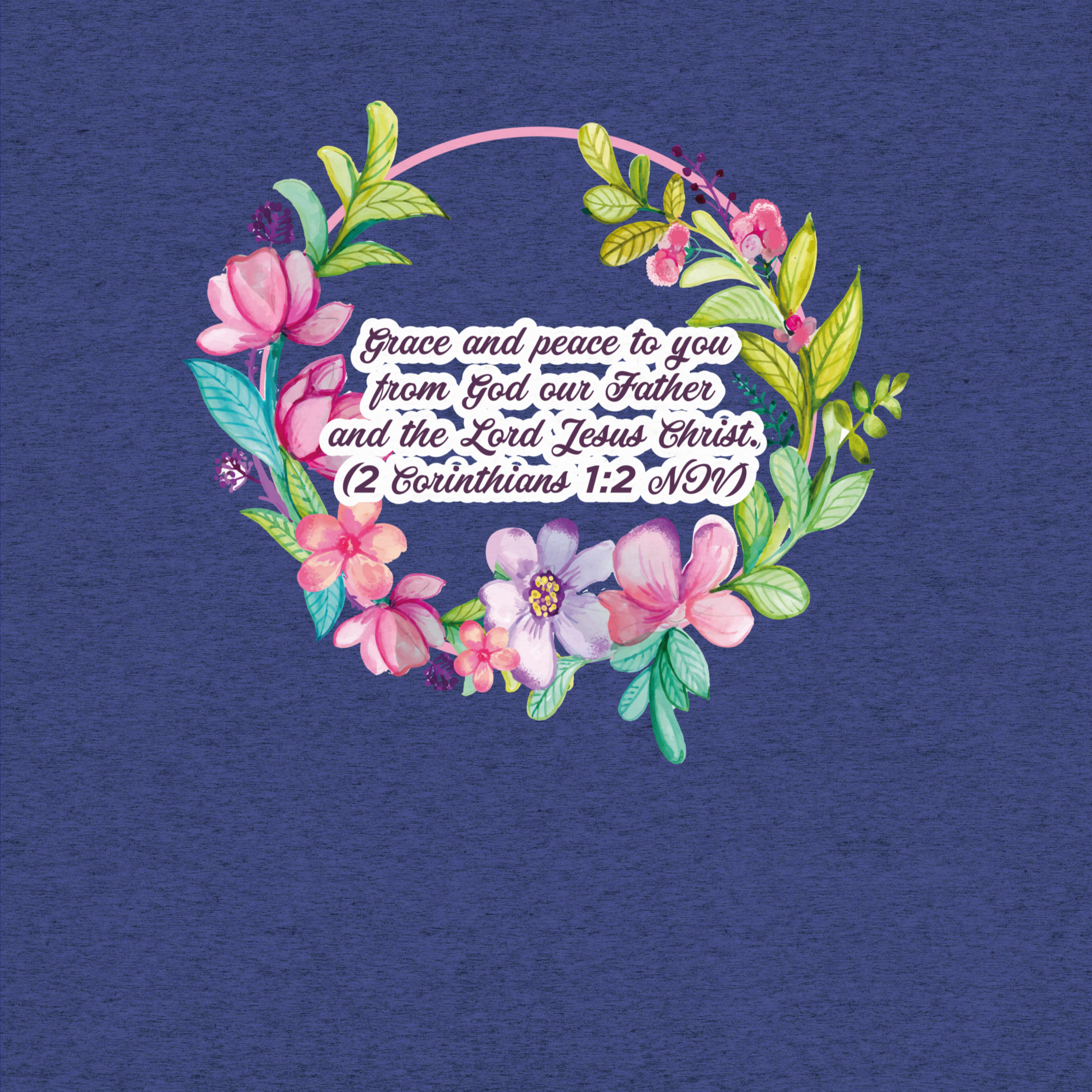 Grace & Peace Blooms: 2 Corinthians 1:2 Tri-Blend