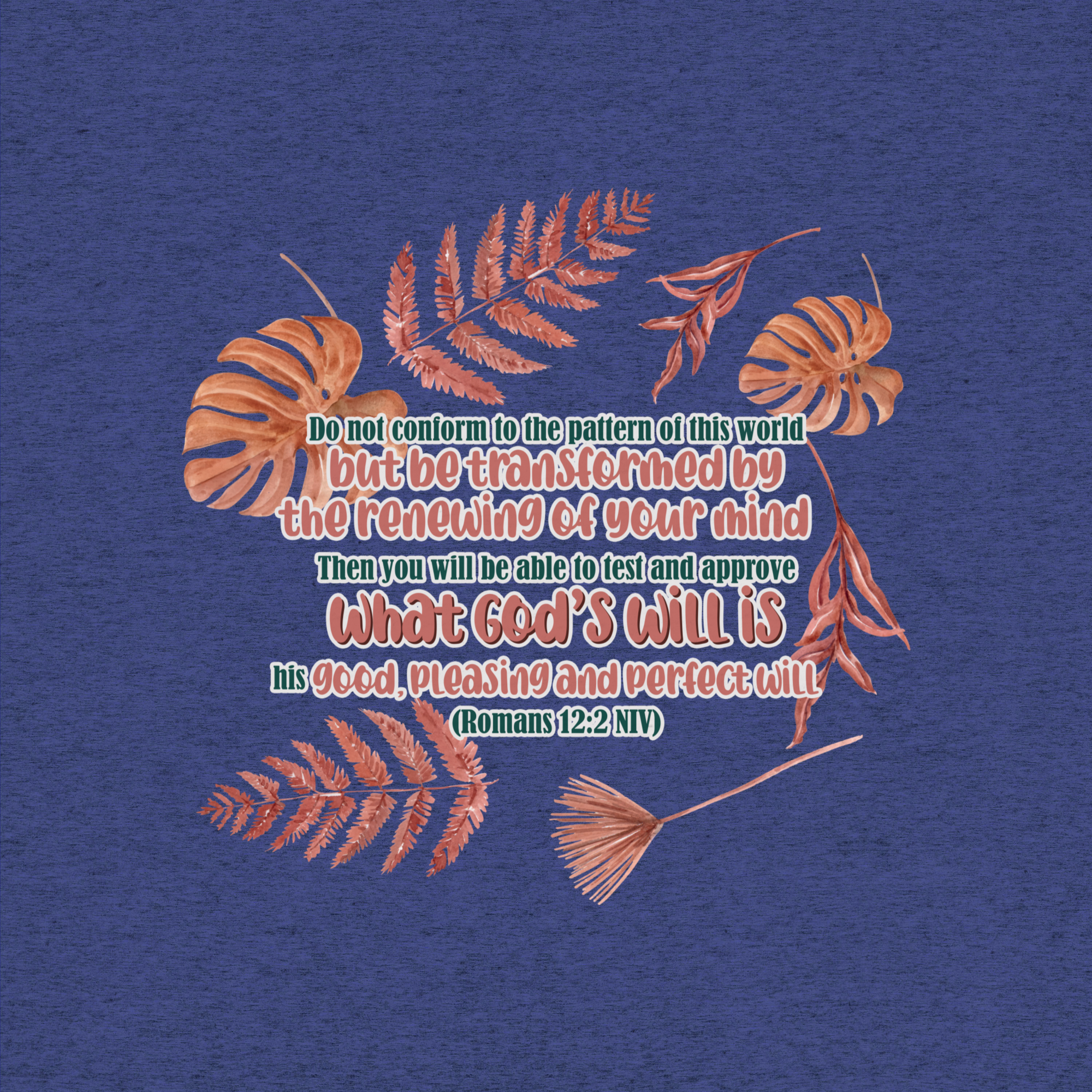 Renewed By The Spirit: Romans 12:2 Tri-Blend